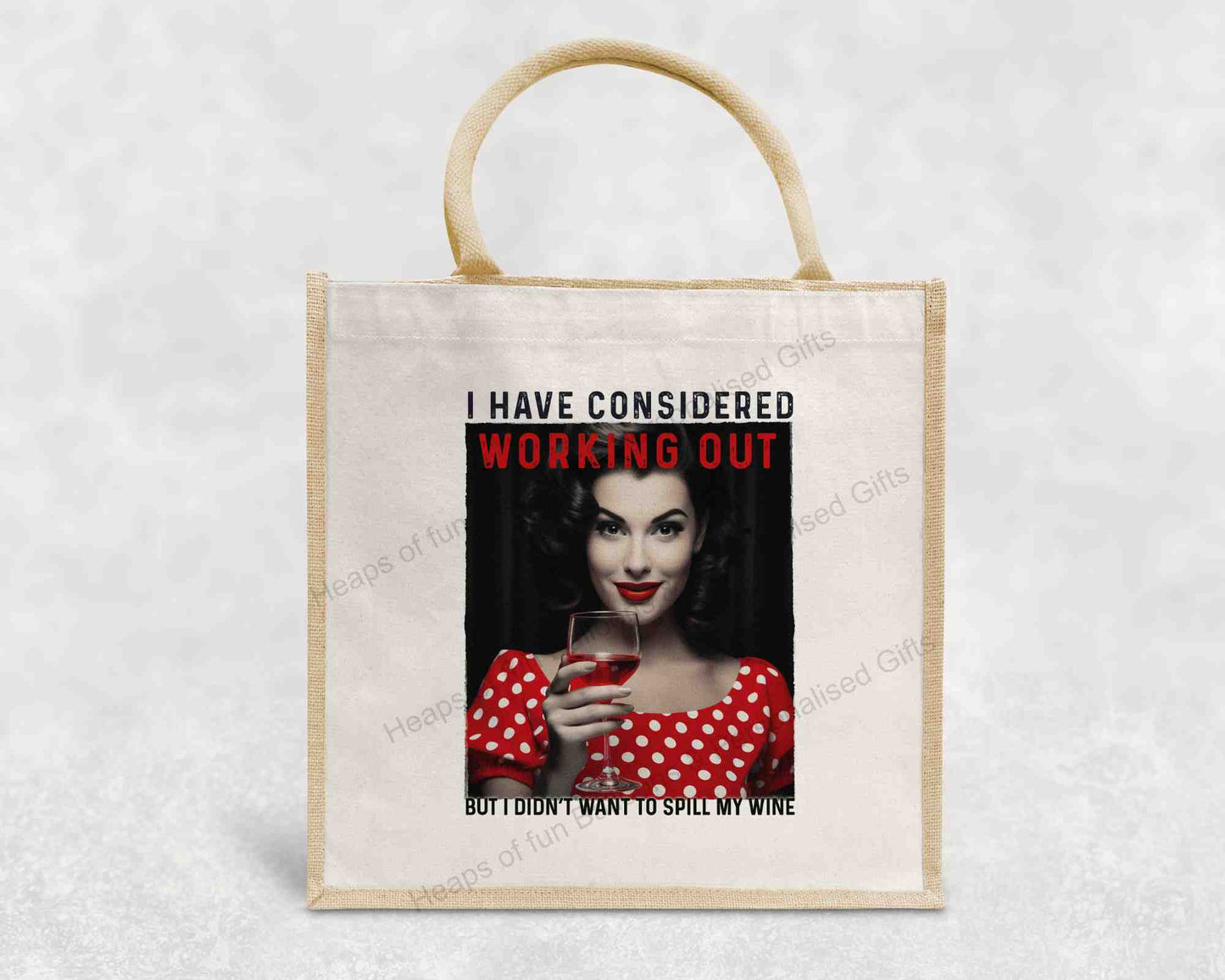 I have considered working out, but i didn't want to spill my wine, Eco-Friendly Jute Bag