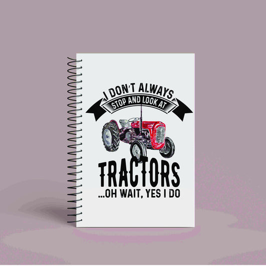 A5 Red Vintage Tractor Notebook | 60 Pages | Funny Tractor Quote | 'I Don't Always Stop and look at Tractors, Oh Wait, Yes I Do'