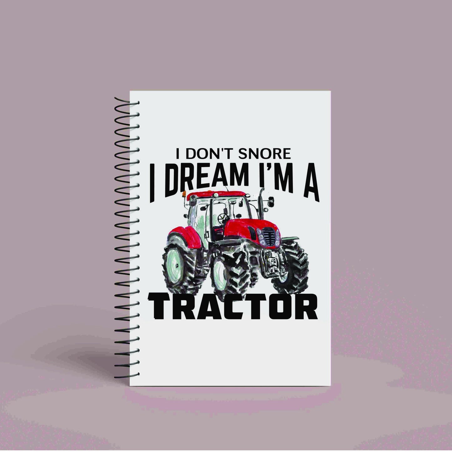 A5 Red Tractor Notebook | 60 Pages | Funny Tractor Quote | I don't snore, I dream I'm a tractor