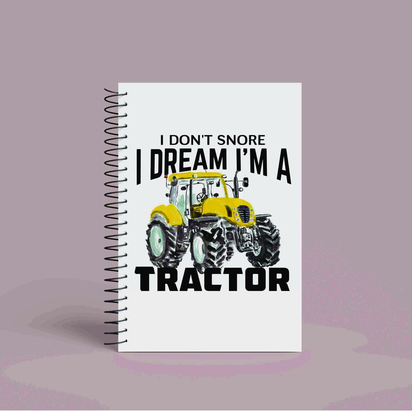 A5 Yellow Tractor Notebook | 60 Pages | Funny Tractor Quote | I don't snore, I dream I'm a tractor